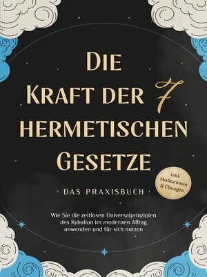 cover image of Die Kraft der 7 hermetischen Gesetze--Das Praxisbuch